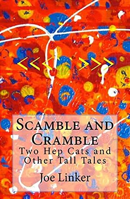 Scamble And Cramble: Two Hep Cats And Other Tall Tales-..