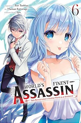 The World's Finest Assassin Gets Reincarnated In Another World As An Aristocrat, Vol. 6 (Manga)-..