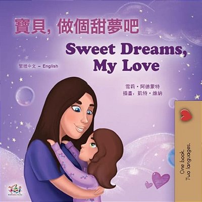 Sweet Dreams, My Love (Chinese Traditional English Bilingual Book For Kids)-..