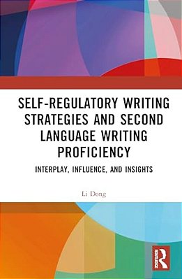 Self-Regulatory Writing Strategies And Second Language Writing Proficiency: Interplay, Influence, And Insights-..