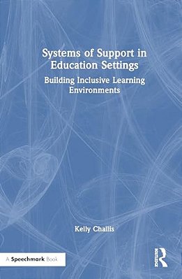Systems Of Support In Education Settings: Building Inclusive Learning Environments-..