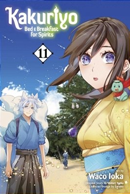 Kakuriyo: Bed & Breakfast For Spirits, Vol. 11-..