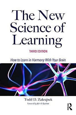 The New Science Of Learning: How To Learn In Harmony With Your Brain-..