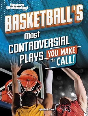Basketball's Most Controversial Plays: You Make The Call-..