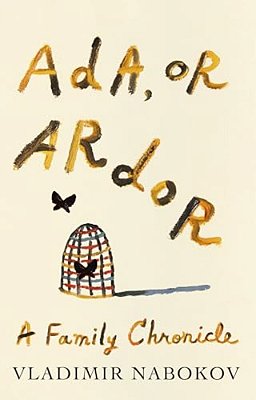 Ada, Or Ardor: Ada, Or Ardor: A Family Chronicle-..