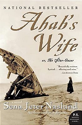 Ahab's Wife: Or, The Star-Gazer: A Novel-..