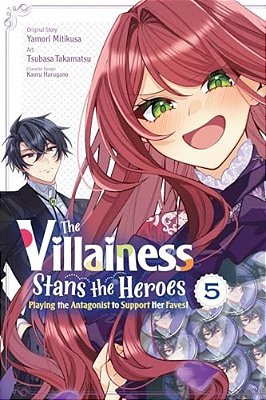 The Villainess Stans The Heroes: Playing The Antagonist To Support Her Faves!, Vol. 5-..