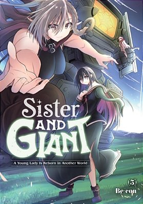 Sister And Giant: A Young Lady Is Reborn In Another World, Vol. 5-..