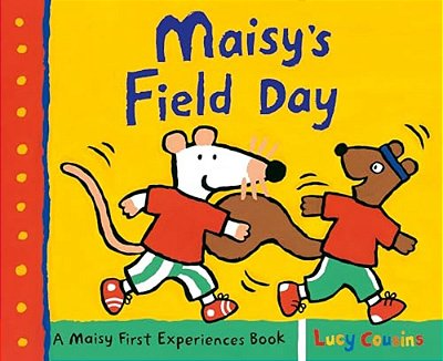 Maisy's Field Day: A Maisy First Experiences Book-..