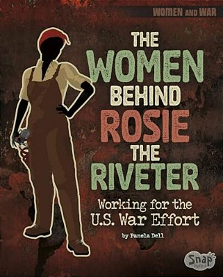 The Women Behind Rosie The Riveter: Working For The U. S. War Effort-..