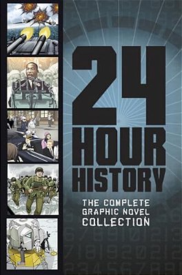 24-Hour History: The Complete Graphic Novel Collection-..