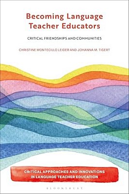 Becoming Language Teacher Educators: Critical Friendships And Communities-..