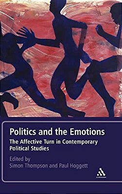 Politics And The Emotions: The Affective Turn In Contemporary Political Studies-..
