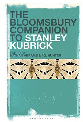 The Bloomsbury Companion To Stanley Kubrick-..