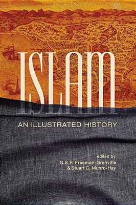 Islam: An Illustrated History-..