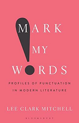 Mark My Words: Profiles Of Punctuation In Modern Literature-..