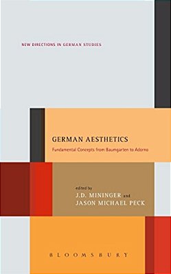 German Aesthetics: Fundamental Concepts From Baumgarten To Adorno-..