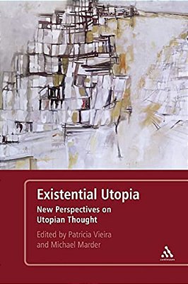 Existential Utopia: New Perspectives On Utopian Thought-..