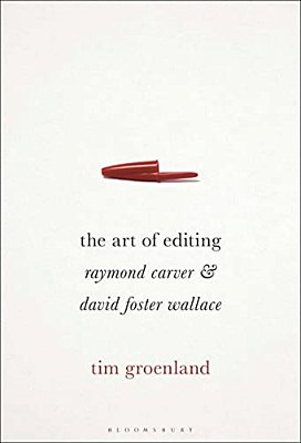 The Art Of Editing: Raymond Carver And David Foster Wallace-..