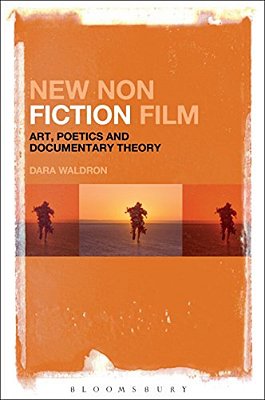 New Nonfiction Film: Art, Poetics, And Documentary Theory-..