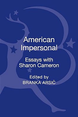 American Impersonal: Essays With Sharon Cameron-..