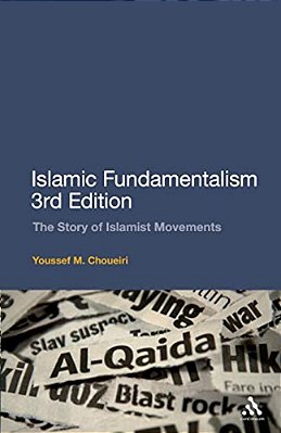 Islamic Fundamentalism 3RD Edition: The Story Of Islamist Movements-..