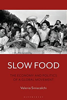 Slow Food: The Economy And Politics Of A Global Movement-..