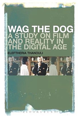 Wag The Dog: A Study On Film And Reality In The Digital Age-..