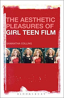 The Aesthetic Pleasures Of Girl Teen Film-..