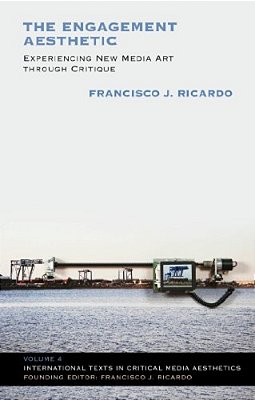 The Engagement Aesthetic: Experiencing New Media Art Through Critique-..