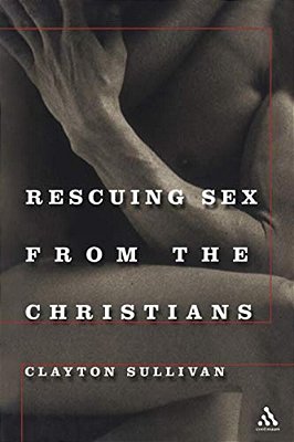Rescuing Sex From The Christians-..
