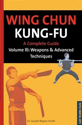 Wing Chun Kung-Fu Volume 3: Weapons & Advanced Techniques-..