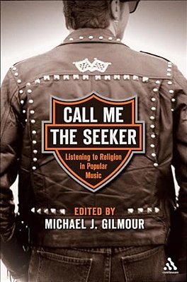 Call Me The Seeker: Listening To Religion In Popular Music-..