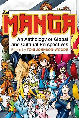 Manga: An Anthology Of Global And Cultural Perspectives-..