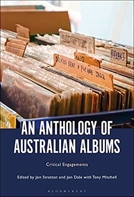 An Anthology Of Australian Albums: Critical Engagements-..