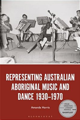 Representing Australian Aboriginal Music And Dance 1930-1970-..