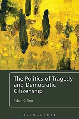 Politics Of Tragedy And Democratic Citizenship-..