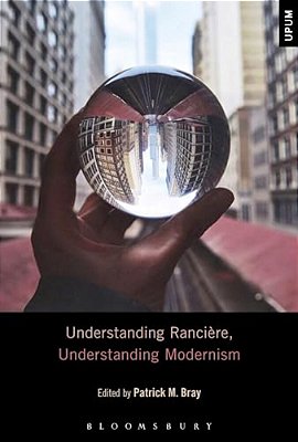 Understanding Rancière, Understanding Modernism-..