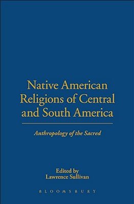Native American Religions Of Central And South America-..