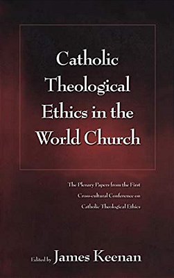 Catholic Theological Ethics In The World Church-..