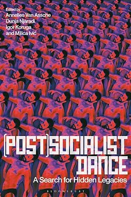 (Post)socialist Dance: A Search For Hidden Legacies-..