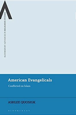 American Evangelicals: Conflicted On Islam-..