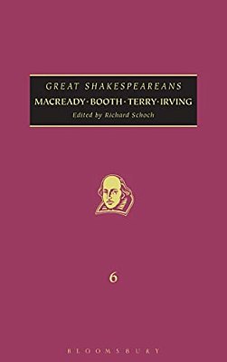 Macready, Booth, Terry, Irving: Great Shakespeareans: Volume VI-..