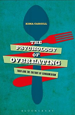 Psychology Of Overeating: Food And The Culture Of Consumerism-..