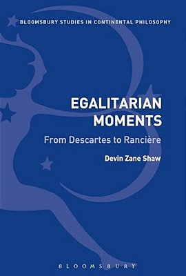 Egalitarian Moments: From Descartes To Rancière-..