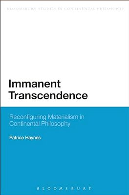 Immanent Transcendence: Reconfiguring Materialism In Continental Philosophy-..