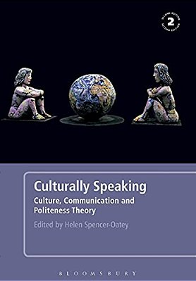 Culturally Speaking Second Edition: Culture, Communication And Politeness Theory-..