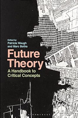 Future Theory: A Handbook To Critical Concepts-..