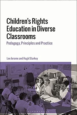 Children's Rights Education In Diverse Classrooms: Pedagogy, Principles And Practice-..