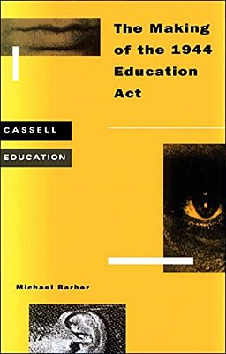 Making Of The 1944 Education Act-..